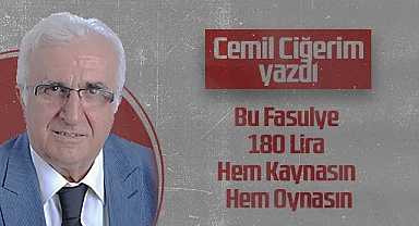 Hedef Halk Gazetesi Köşe Yazarı Cemil Ciğerim: Bu Fasulye 180 Lira Hem Kaynasın Hem Oynasın
