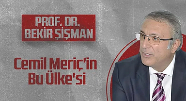 Hedef Halk Gazetesi Köşe Yazarı Prof. Dr. Bekir Şişman: Cemil Meriç'in Bu Ülke'si