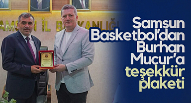 Samsun Basketbol’dan MHP İl Başkanı Burhan Mucur’a Teşekkür Plaketi
