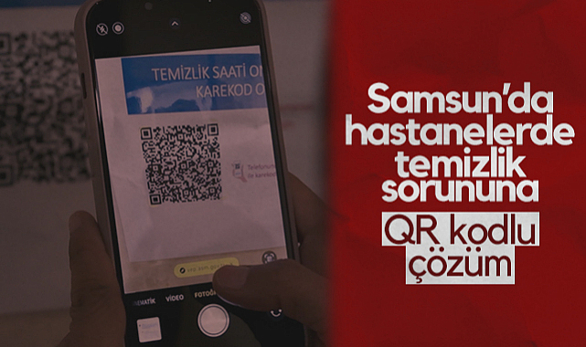 Samsun'da Hastanelerde Temizlik Sorununa QR Kodlu Çözüm