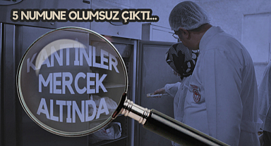 Samsun'da Kantinler Mercek Altında: 5 Numune Olumsuz Çıktı...