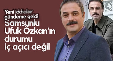 Samsunlu Ünlü Oyuncu Ufuk Özkan'dan Üzücü Haberler