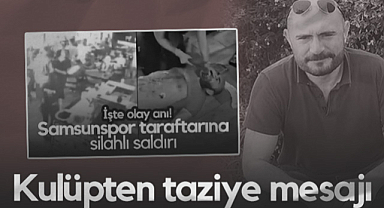 Samsunspor'dan Saldırıda Vefat Eden Ümit Çapkın İçin Taziye Mesajı