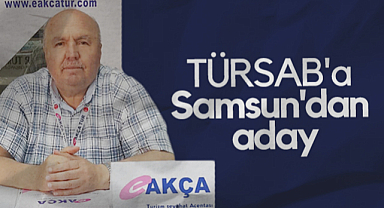TÜRSAB Orta Karadeniz BTK Başkanlığı'na Samsun'dan Şaban Akça Aday