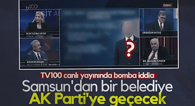 TV100 Canlı Yayınında Flaş İddia: Samsun'dan Bir Belediye AK Parti'ye Geçecek