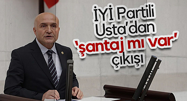  İYİ Parti Samsun Milletvekili Erhan Usta’dan Şantaj Mı Var Çıkışı