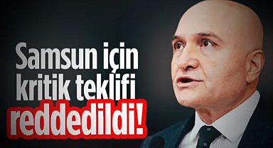 İYİ Partili Erhan Usta'nın Samsun İçin Kritik Teklifi Mecliste Reddedildi!