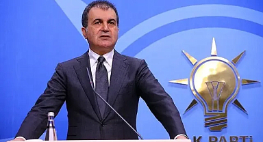 Ömer Çelik: Asla Kabul Edilemez, Zehirli Yaklaşımları Lanetliyoruz