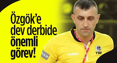 Samsunlu Hakem Alper Özgök'e Dev Derbide Görev