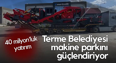 Terme Belediyesi'nden 40 Milyonluk Dev Yatırım: Taş Kırma Tesisi Alındı