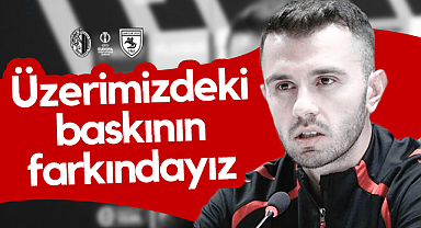 Emre Kılınç Hamrun Maçı Öncesi Konuştu: Üzerimizdeki Baskının Farkındayız, Rakibi Küçümsemiyoruz