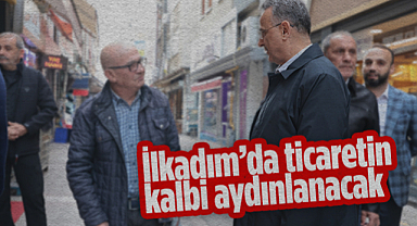 İlkadım Belediye Başkanı İhsan Kurnaz: İlkadım'da Ticaretin Kalbi Aydınlanacak