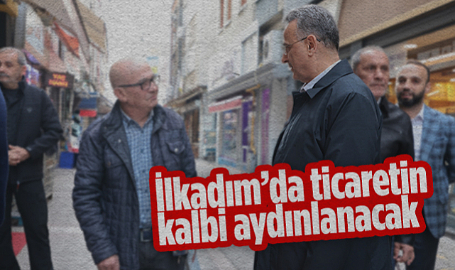 İlkadım Belediye Başkanı İhsan Kurnaz: İlkadım'da Ticaretin Kalbi Aydınlanacak