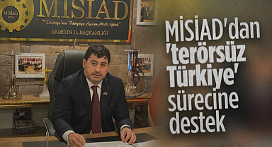 MİSİAD'dan Terörsüz Türkiye Sürecine Destek