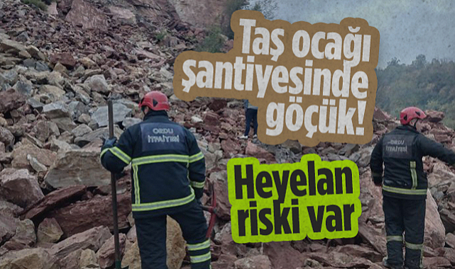 Ordu'da Taş ocağı Şantiyesinde Göçük! Heyelan Riski Var