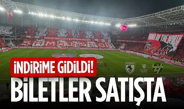 Samsunspor-Eyüpspor Maçı Biletleri Satışta! İndirime Gidildi...