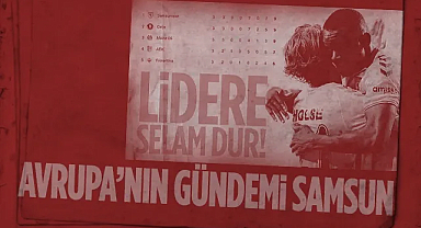 Samsunspor Fırtınası Dünya Manşetlerinde: Avrupa Devleri Kırmızı-Beyazlıları Konuşuyor