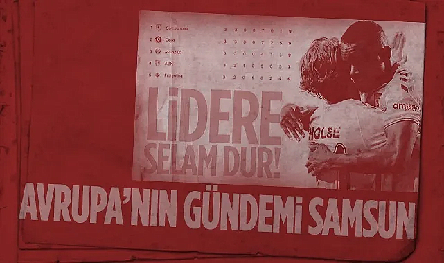 Samsunspor Fırtınası Dünya Manşetlerinde: Avrupa Devleri Kırmızı-Beyazlıları Konuşuyor