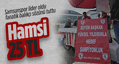 Samsunspor Lider Oldu, Fanatik Balıkçı Sözünü Tuttu: Hamsi Kilosu 100 TL Yerine 25 TL!