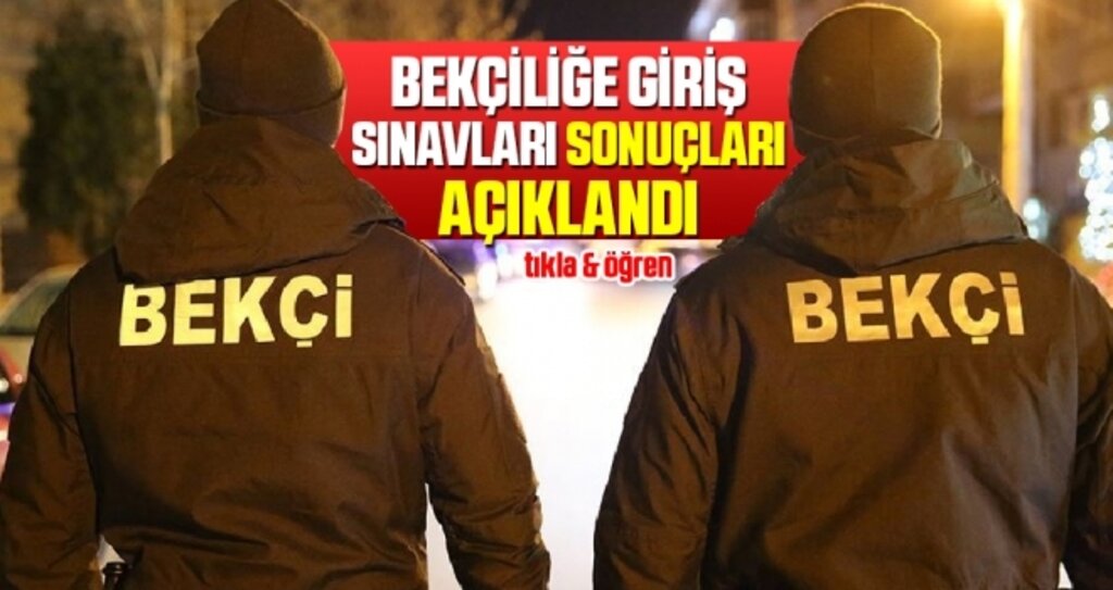 Çarşı ve Mahalle Bekçiliği Giriş Sınavları Sonuçları Açıklandı