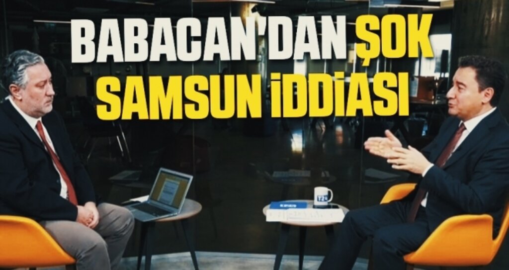 DEVA Partisi Genel Başkanı Ali Babacan Şok Samsun İddiası!