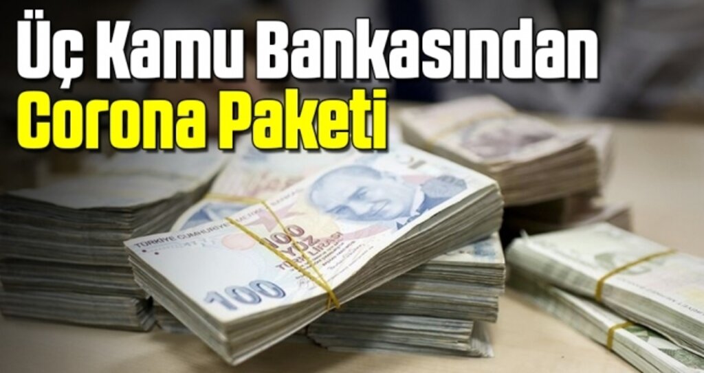 Üç Kamu Bankasından Corona Paketi