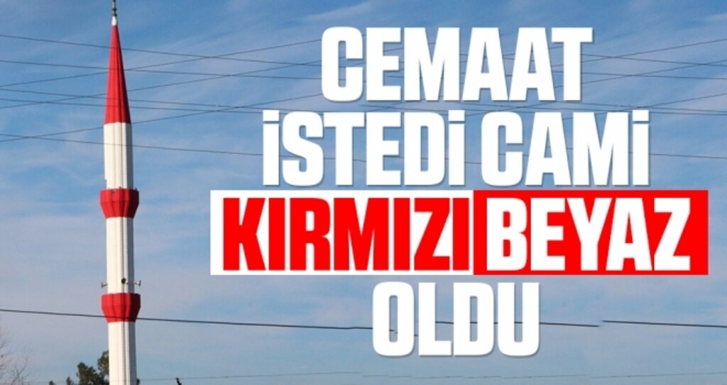 Cemaat istedi cami Kırmızı-Beyaz oldu