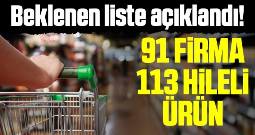 Tarım ve Orman Bakanlığı, taklit ve tağşiş yapan 91 firmaya ait 113 parti ürünü açıkladı