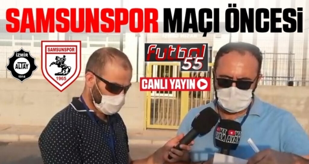 Altay - Yılport Samsunspor Maçı Öncesi Futbol55 Canlı Yayın