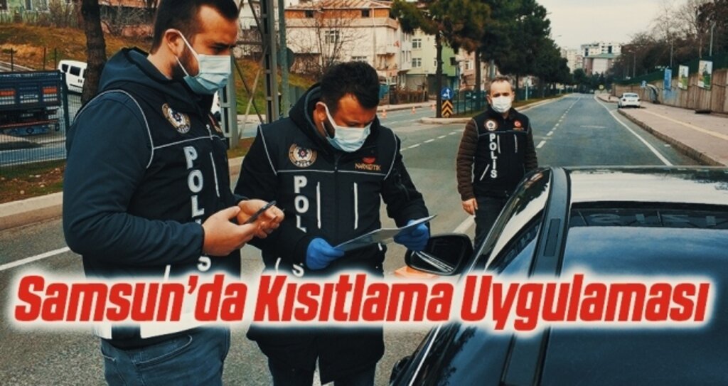 Samsun'da sokağa çıkma kısıtlamasıyla ilgili uygulama düzenlendi