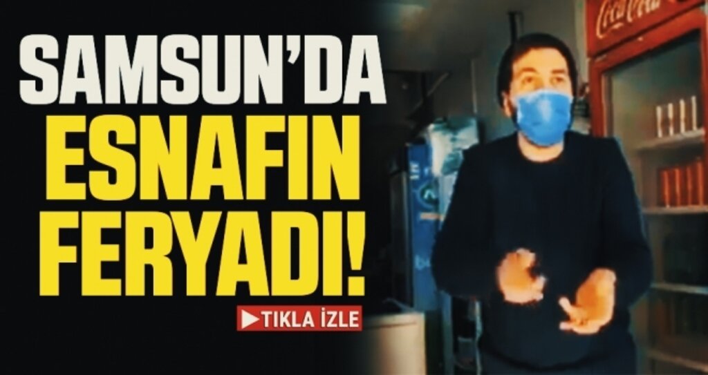 Samsun'da Esnafın Feryadı