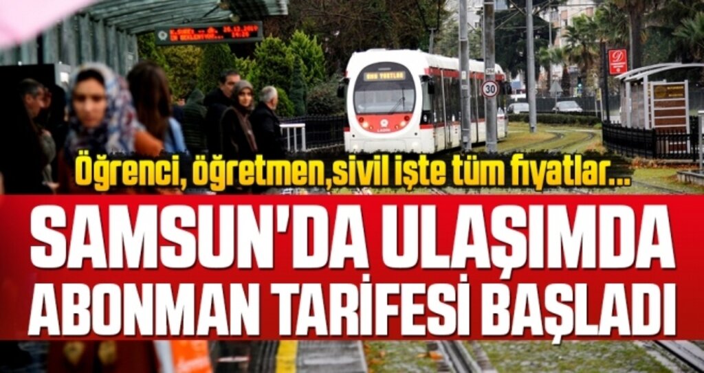 Samsun'da Ulaşımda Abonman Tarifesi Başladı! İşte Tüm Fiyatlar