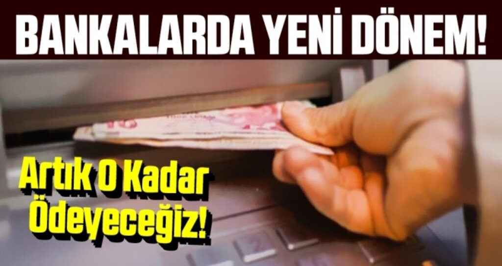 Bankalarda ücret ve komisyonlarda yeni dönem başladı