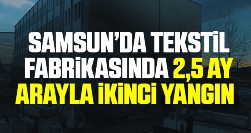 Tekstil fabrikasında 2,5 ay arayla ikinci yangın