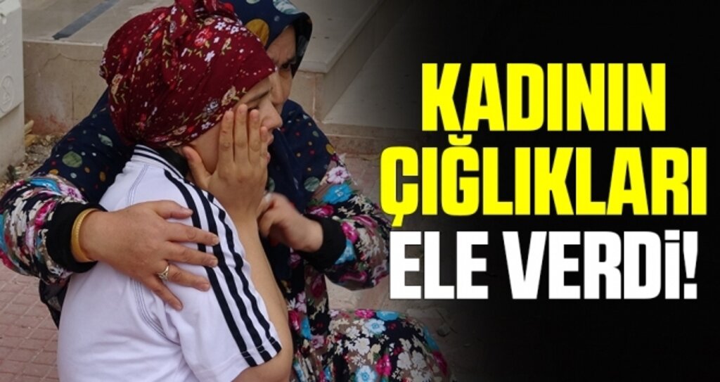 Kadının Çığlıkları Ele Verdi!