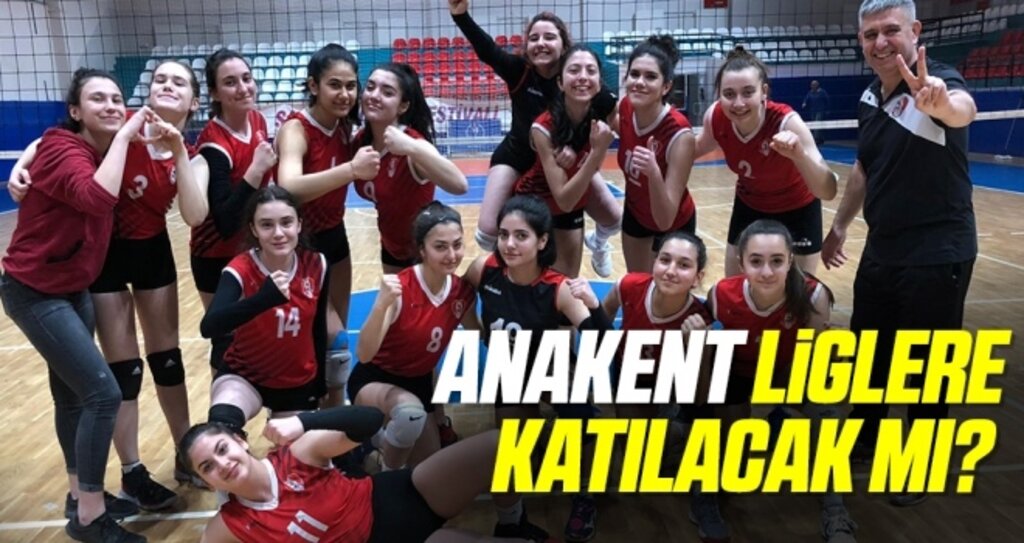 Anakent Liglere Katılacak Mı?