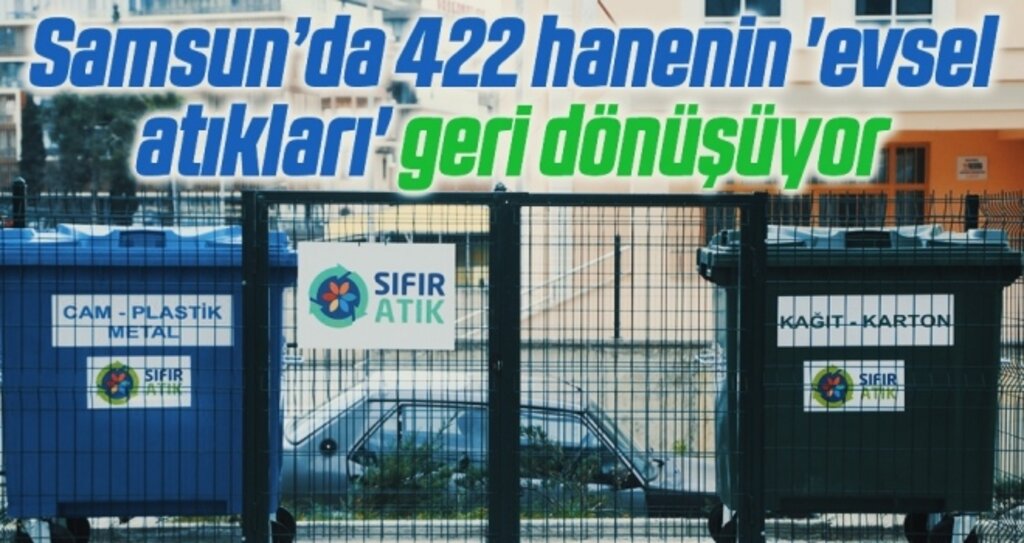 Samsun'da 422 hanenin 'evsel atıkları' geri dönüşüyor
