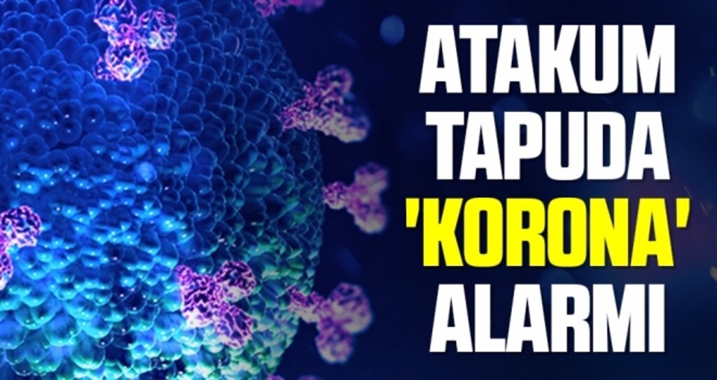Atakum tapuda 'Korona' alarmı