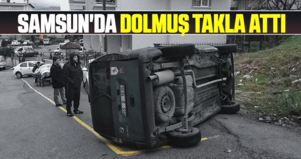 Samsun'da Dolmuş Takla Attı: 3 Yaralı