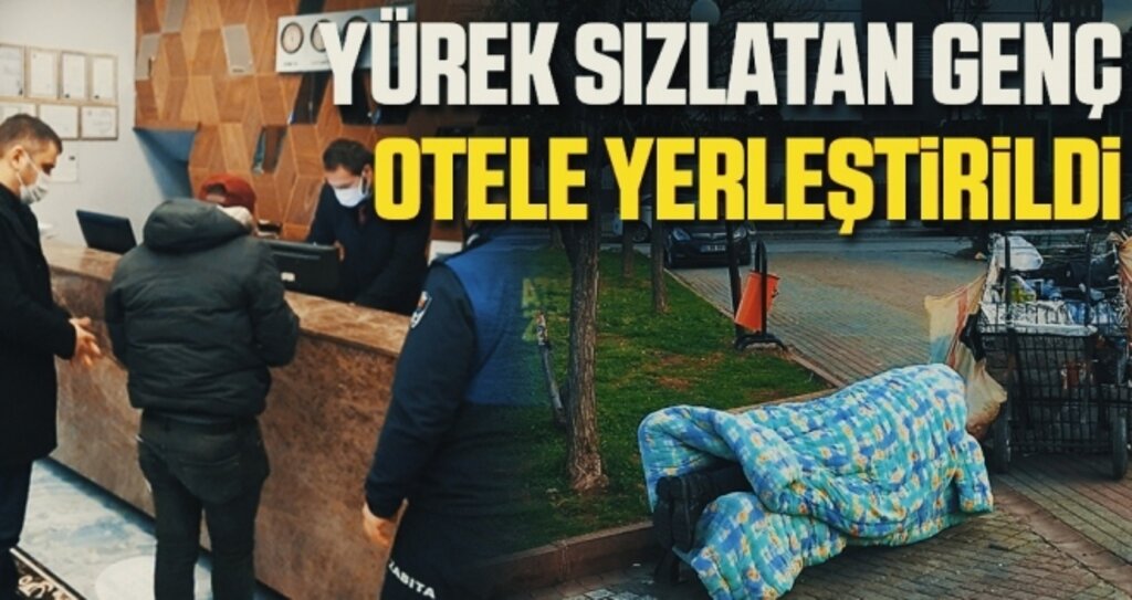 Samsun'da Yürek sızlatan genç otele yerleştirildi