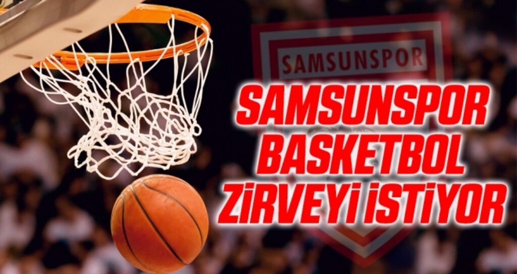 Samsunspor Basketbol Zirveyi İstiyor