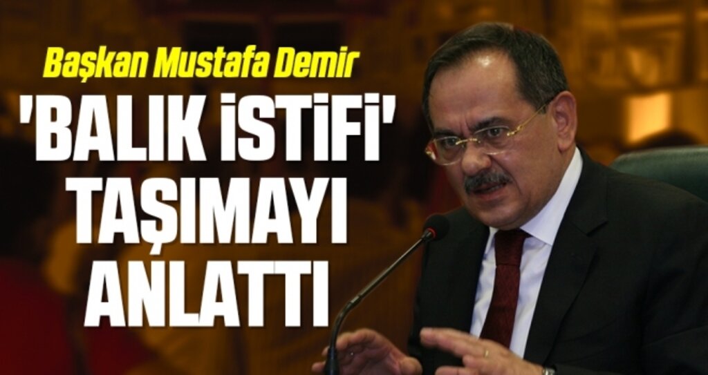 Başkan Mustafa Demir 'Balık İstifi' Taşımayı Anlattı