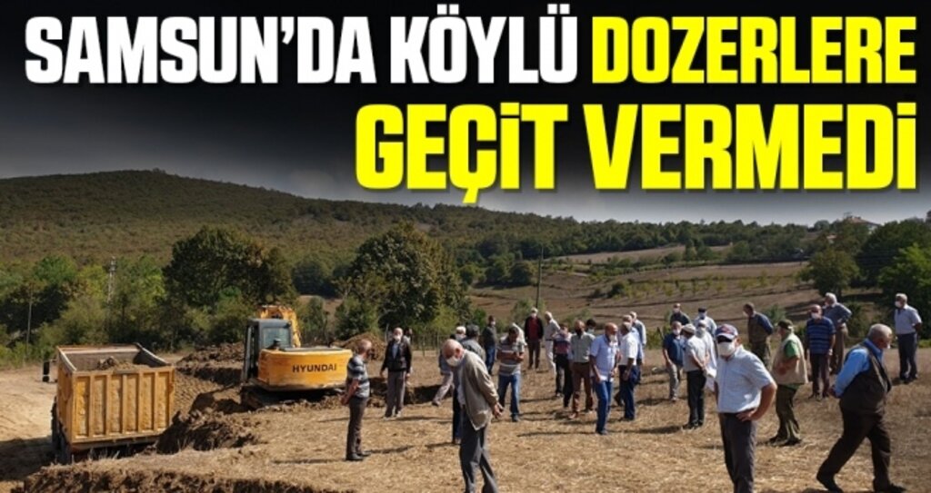 Samsun'da Köylü Dozerlere Geçit Vermedi!
