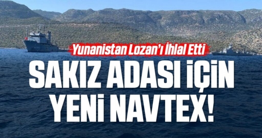 Yunanistan Lozan'ı İhlal Etti! Sakız Adası İçin Yeni Navtex!