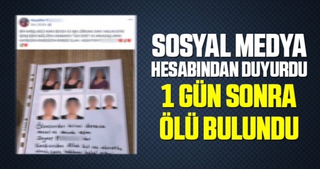 Sosyal Medya Hesabından Duyurdu, 1 Gün Sonra Ölü Bulundu