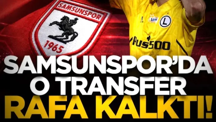 Samsunspor'da o transfer rafa kalktı!
