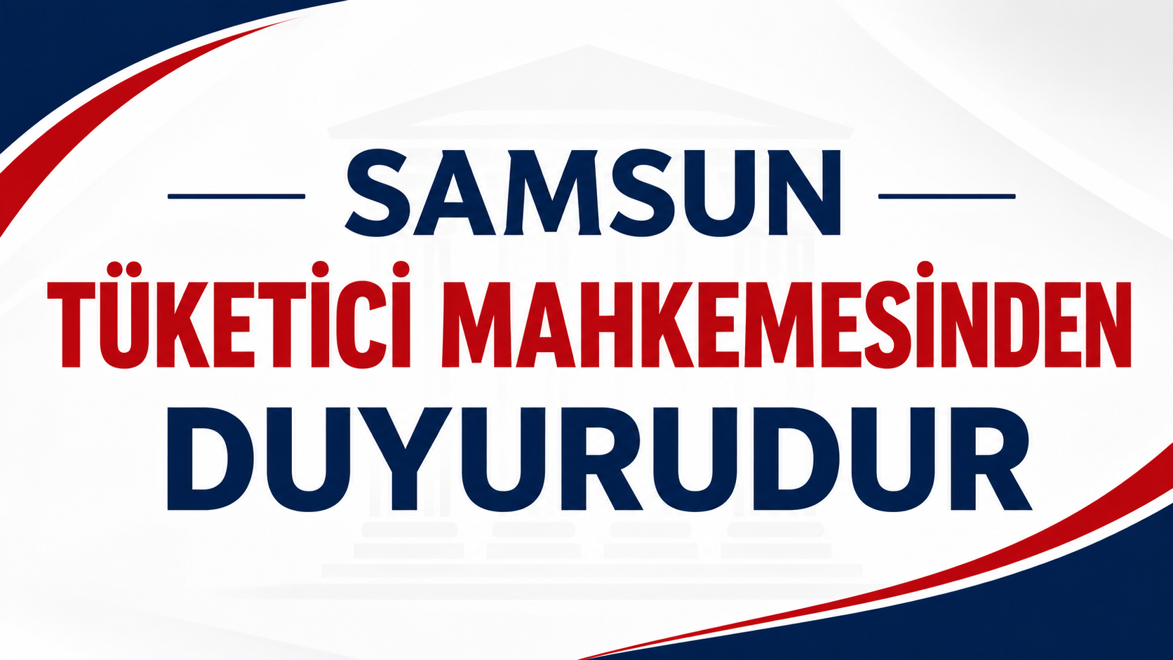 Samsun Tüketici Mahkemesinden Duyurudur