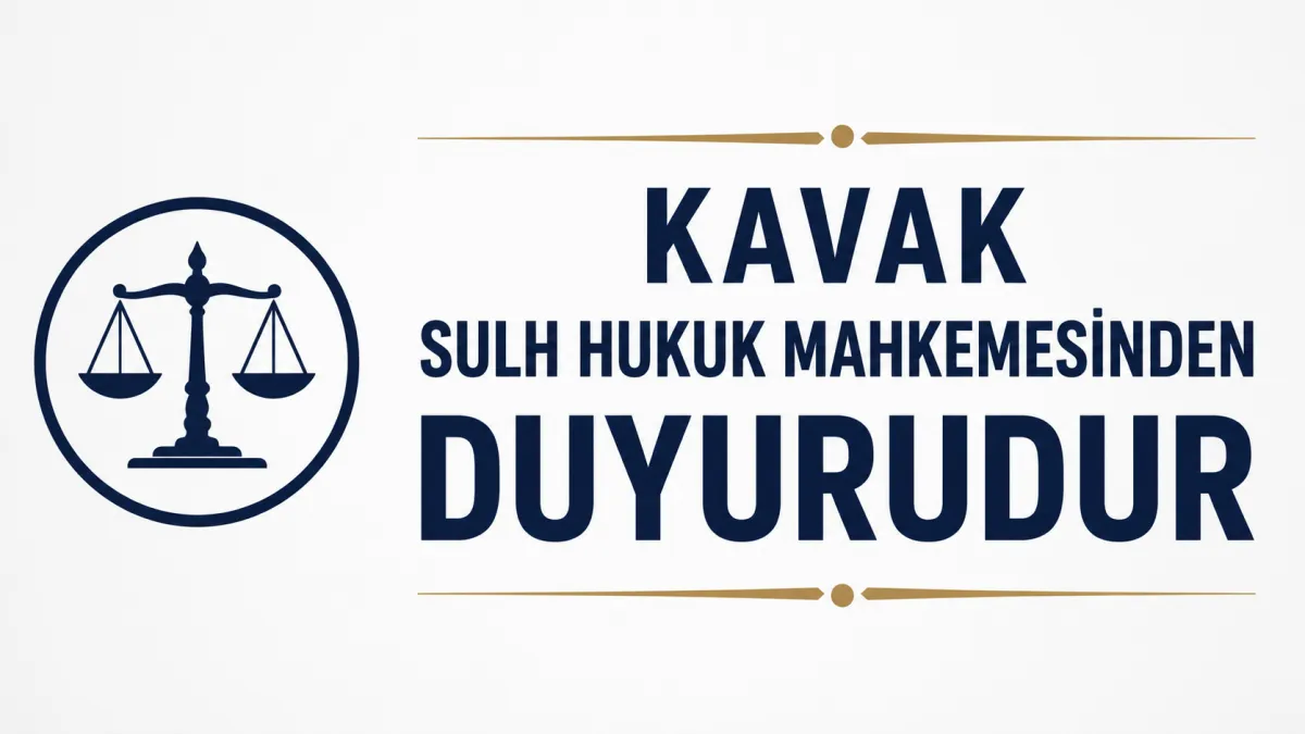 Kavak Sulh Hukuk Mahkemesinden Duyurudur