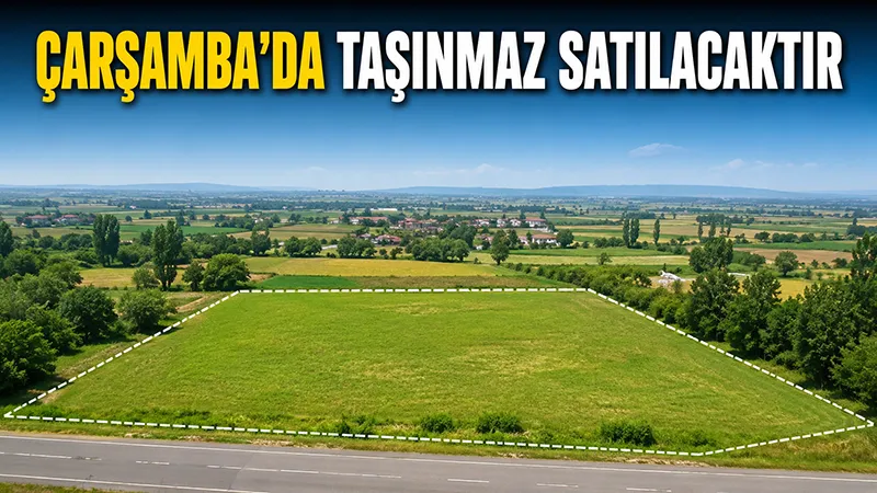 Çarşamba'da arsa vasıflı taşınmaz satılacaktır