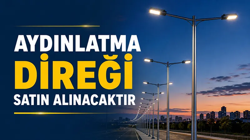 Aydınlatma Direği Satın Alınacaktır
